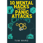 10 Mental Hacks For Your Panic Attacks - Paperback