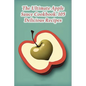 The Ultimate Apple Sauce Cookbook: 105 Delicious Recipes - Paperback