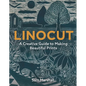 Linocut: A Creative Guide to Making Beautiful Prints - Paperback