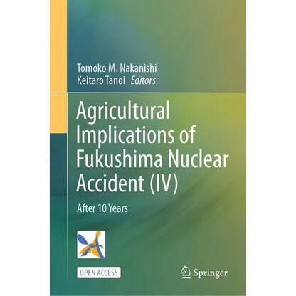 Agricultural Implications of Fukushima Nuclear Accident (IV): After 10 Years - Hardcover