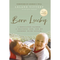 Born Lucky: A Dedicated Father, a Grateful Son, and My Journey with Autism - Hardcover