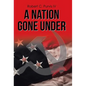 A Nation Gone Under - Hardcover