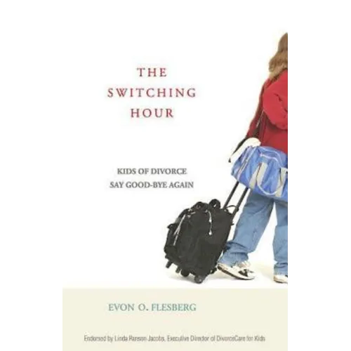 The Switching Hour 34098: Kids of Divorce Say Good-Bye Again - Paperback