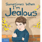 Sometimes When I'm Jealous - Hardcover
