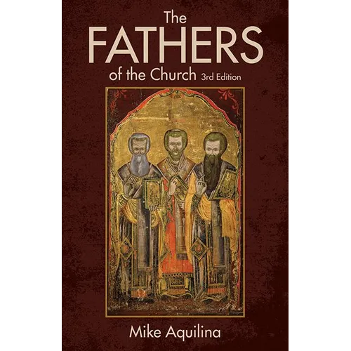 The Fathers of the Church, 3rd Edition - Paperback