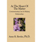 At The Heart Of The Matter: Communicating Care In Helping Relationships - Paperback
