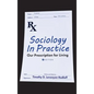 Sociology in Practice: Our Prescription for Living - Hardcover