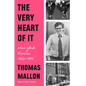 The Very Heart of It: New York Diaries, 1983-1994 - Hardcover