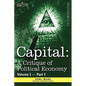 Capital: A Critique of Political Economy - Vol. I-Part I: The Process of Capitalist Production - Paperback