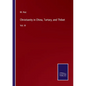 Christianity in China, Tartary, and Thibet: Vol. III - Paperback
