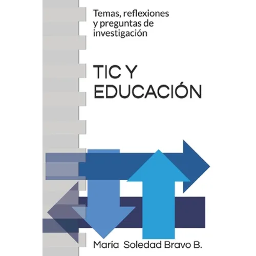 Tic Y Educación: Temas, reflexiones y preguntas de investigación - Paperback