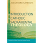 An Introduction to Catholic Sacramental Theology - Paperback