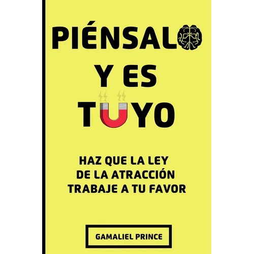 Piénsalo y es Tuyo: Haz que la ley de la atracción trabaje a tu favor - Paperback