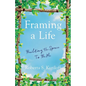 Framing a Life: Building the Space to Be Me - Paperback