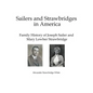 Sailers and Strawbridges in America: Family History of Joseph Sailer and Mary Lowber Strawbridge - Hardcover