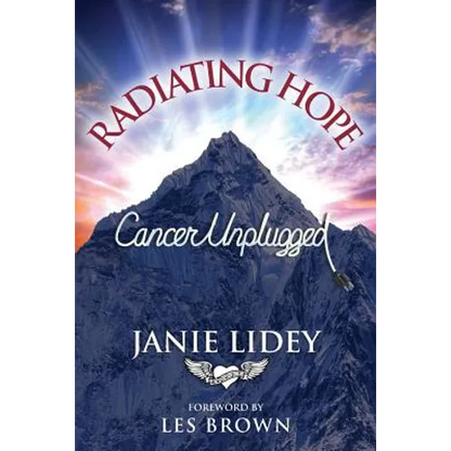 Radiating Hope: Cancer Unplugged - Paperback