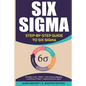 Six SIGMA: Step-By-Step Guide to Six SIGMA (Six SIGMA Tools, Dmaic, Value Stream Mapping, Launching a Project and Implementing Six Sigma) - Paperback