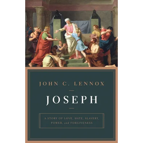 Joseph: A Story of Love, Hate, Slavery, Power, and Forgiveness - Paperback