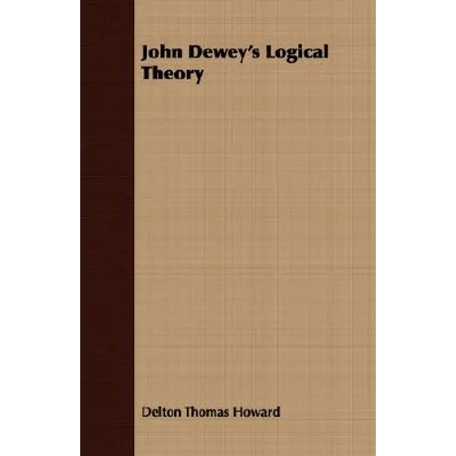 John Dewey's Logical Theory - Paperback