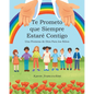 Te Prometo que Siempre Estaré Contigo: Una Promesa de Dios Para los Niños - Paperback