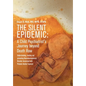 The Silent Epidemic: A Child Psychiatrist's Journey beyond Death Row: Understanding, Treating, and Preventing Neurodevelopmental Disorder A - Hardcover