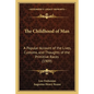 The Childhood of Man: A Popular Account of the Lives, Customs, and Thoughts of the Primitive Races (1909) - Paperback