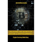 Unlocking The Secrets Of Bitcoin And Cryptocurrency: Crypto Currency Made Easy - Paperback