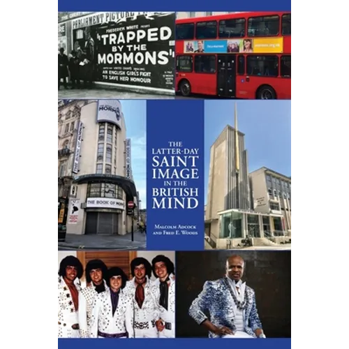The Latter-day Saint Image in the British Mind - Paperback