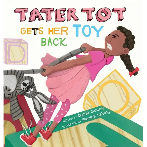 Tater Tot Gets Her Toy Back - Hardcover