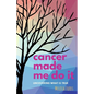 cancer made me do it: uncovering what is true - Paperback