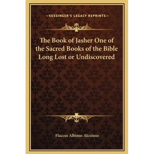 The Book of Jasher One of the Sacred Books of the Bible Long Lost or Undiscovered - Hardcover