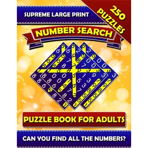 Supreme Large Print Number Search Puzzle Book For Adults: Brain Boosting Seek and Find Number Search Book for Seniors. Can You Find all the Numbers? - Paperback
