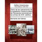 Diario de Las Operaciones de la Expedicion Contra La Plaza de Panzacola Concluida Por Las Armas de S.M. Catolica. - Paperback