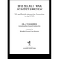 The Secret War Against Sweden: Us and British Submarine Deception in the 1980s - Paperback