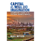 Capital as Will and Imagination: Schumpeter's Guide to the Postwar Japanese Miracle - Hardcover