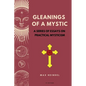Gleanings of a Mystic: A series of essays on Practical Mysticism (Easy to Read Layout) - Paperback