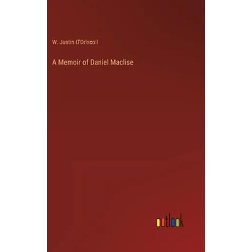 A Memoir of Daniel Maclise - Hardcover