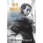 Old Money, New Woman: How to Manage Your Money and Your Life - Paperback