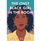 The Only Black Girl in the Room - Hardcover