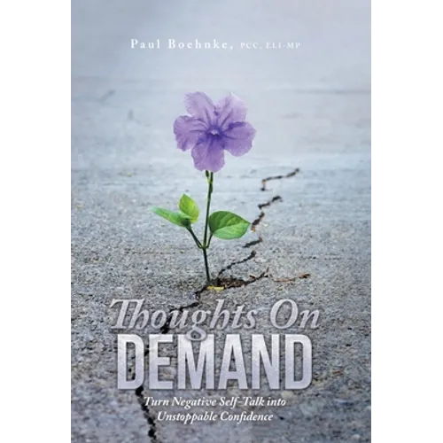 Thoughts on Demand: Turn Negative Self-Talk into Unstoppable Confidence - Hardcover