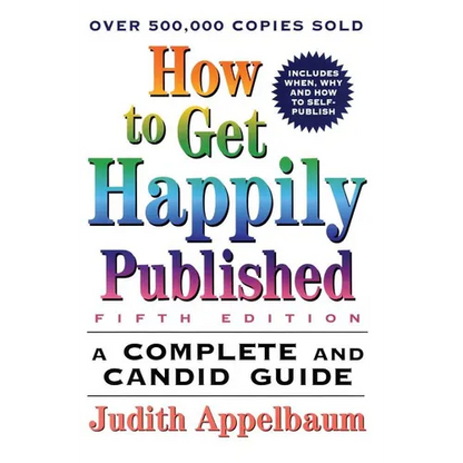 How to Get Happily Published, Fifth Edition: Complete and Candid Guide, a - Paperback
