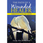 The Path of a Wounded Healer: Liberation Is for the Asking - Paperback