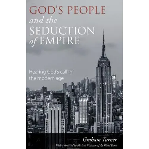 God's People and the Seduction of Empire: Hearing God's call in the modern age - Paperback