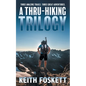 A Thru-Hiking Trilogy: A Collection of Three Books - Paperback