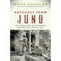 Breakout from Juno: First Canadian Army and the Normandy Campaign, July 4-August 21, 1944 - Paperback