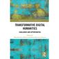 Transformative Digital Humanities: Challenges and Opportunities - Paperback
