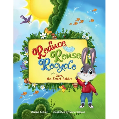 Reduce, Reuse, Recycle with Liam, the Smart Rabbit - Paperback