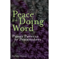 Peace is a Doing Word: Prayer Patterns for Peacemakers - Paperback