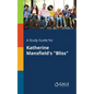 A Study Guide for Katherine Mansfield's "Bliss" - Paperback