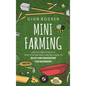 Mini Farming: What You Need to Know to Start Your Own Small Farm and a Guide to Backyard Beekeeping for Beginners - Hardcover